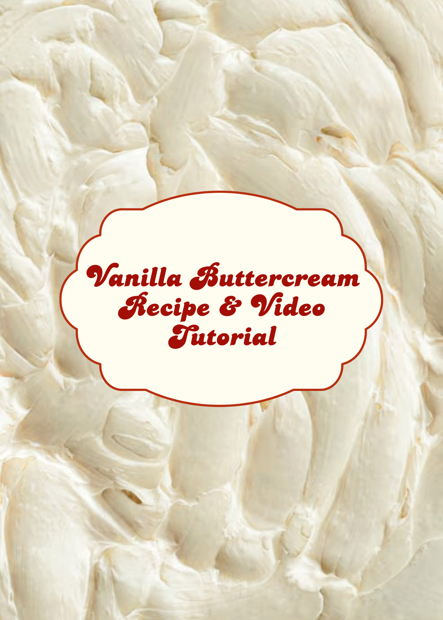 Vanilla Buttercream Recipe + Video Tutorial