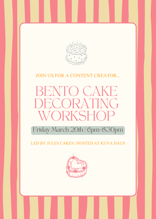 MARCH 20 | BENTO: Content Creator Cake Decorating Workshop & Networking Night at KUVA HAUS 6:00pm-8:30pm
