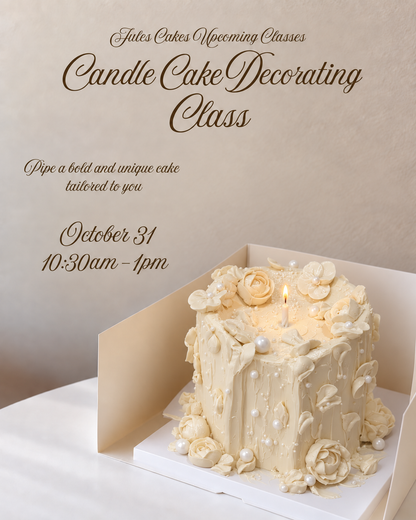 Oct 31 | CANDLE CAKE: 4"3 layer decorating workshop 10:30am-1pm